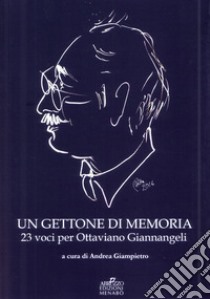 Un gettone di memoria. 23 voci per Ottaviano Giannangeli libro di Giampietro A. (cur.)