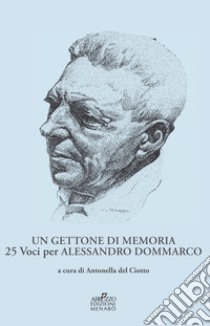 Un gettone di memoria. 25 voci per Alessandro Dommarco libro di Del Ciotto A. (cur.)