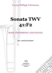 Sonata TWV 41:F2. Bass trombone and piano. Spartito libro di Telemann Georg Philipp; Piazzini A. (cur.)