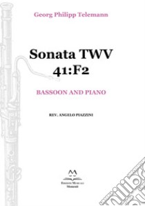 Sonata TWV 41:F2. Bassoon and piano. Spartito libro di Telemann Georg Philipp; Piazzini A. (cur.)