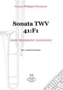 Sonata TWV 41:F1. Bass trombone and piano. Spartito libro di Telemann Georg Philipp; Piazzini A. (cur.)