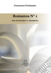 Romanza n. 1. Per pianoforte e trombone libro di Fortunato Francesco