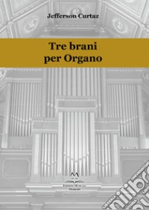 Tre brani per organo libro di Curtaz Jefferson