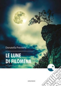 Le lune di Filomena libro di Previtera Donatella