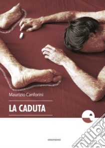 La caduta libro di Canforini Maurizio