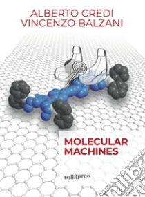 Molecular machines libro di Credi Alberto; Balzani Vincenzo