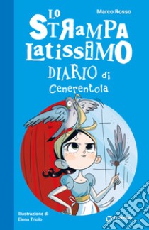 lo Strampalatissimo diario di Cenerentola libro di Rosso Marco