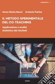 Il metodo sperimentale del co-teaching. Applicazione e analisi statistica dei risultati libro di Nacci Anna Maria; Farina Antonio