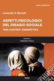 Aspetti psicologici del disagio sociale. Temi, contesti, prospettive libro di Bianchi Leonardo Antonio