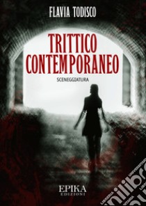 Trittico contemporaneo libro di Todisco Flavia