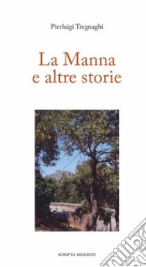 La Manna e altre storie libro di Tregnaghi Pierluigi