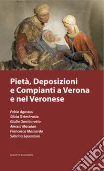 Pietà, deposizioni e compianti a Verona e nel veronese libro