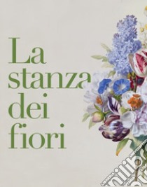 La stanza dei fiori. Pittrici botaniche nell'Ottocento francese. Opere da collezioni private. Catalogo della mostra (Montichiari, 23 marzo-4 agosto 2019). Ediz. illustrata libro di Boifava P. (cur.)