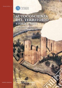 Autocoscienza del territorio. Storie e miti. Dal mondo antico all'età moderna libro di Calzona A. (cur.); Cantarella G. M. (cur.)