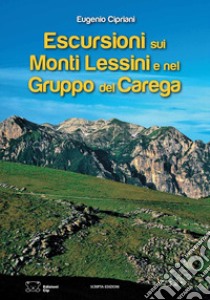 Escursioni sui monti lessini e nel Gruppo del Carega libro di Cipriani Eugenio