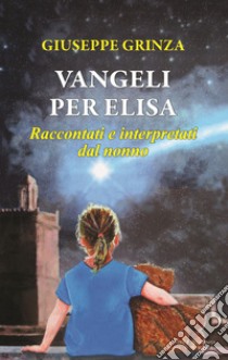 Vangeli per Elisa libro di Grinza Giuseppe