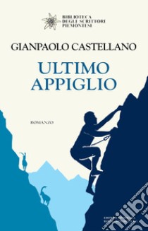 Ultimo appiglio libro di Castellano Gianpaolo