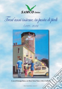 Trent'anni insieme, in punta di piedi (1989-2019) libro di Busso Giuseppe; Viano Maria Teresa; Ciuffreda Libero