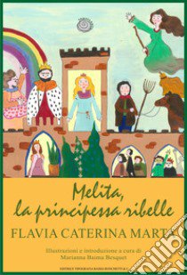 Melita, la principessa ribelle libro di Marta Flavia Caterina