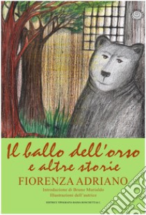 Il ballo dell'orso e altre storie libro di Adriano Fiorenza