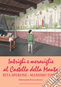 Intrighi e meraviglie al Castello della Manta libro di Sperone Rita; Tosco Massimo