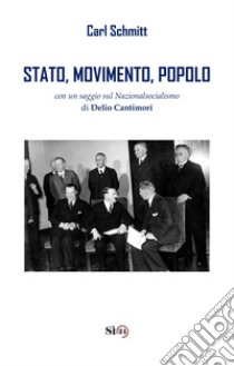 Stato, movimento, popolo. Con un saggio sul nazionalsocialismo libro di Schmitt Carl