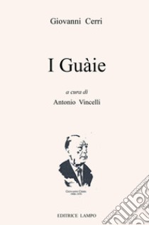 I Guàie libro di Cerri Giovanni; Vincelli A. (cur.)