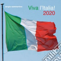 Viva l'Italia! 2020. Le venti regioni d'Italia in 60 immagini. Ediz. illustrata libro di Sammartino Sergio