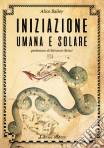 Iniziazione umana e solare libro di Bailey Alice A.