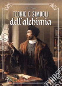 Teorie e simboli dell'alchimia. La grande opera libro di Poisson Albert