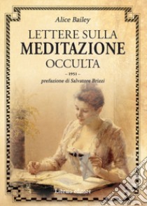 Lettere sulla meditazione occulta libro di Bailey Alice A.