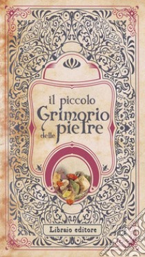 Il piccolo grimorio delle pietre libro