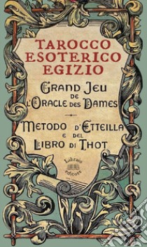 Tarocco esoterico egizio. Metodo di Etteilla e del Libro di Thot. Con 78 Carte libro di Pellegrino A. (cur.)