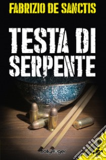 Testa di serpente libro di De Sanctis Fabrizio