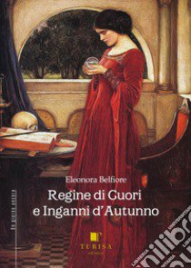 Regine di cuori e inganni d'autunno libro di Belfiore Eleonora