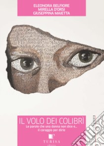 Il volo del colibrì libro di Belfiore Eleonora; D'Orsi Mirella; Maietta Giuseppina