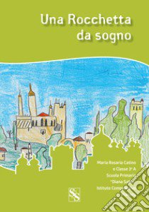 Una rocchetta da sogno libro di Catino Maria Rosaria