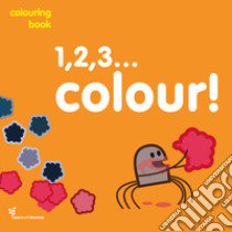 1,2,3... colour! Colouring book. Ediz. illustrata libro di Ardoq