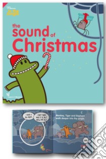 The sound of Christmas. Christmas in the jungle. Ediz. a colori libro