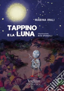 Tappino e la luna libro di Irali Marina