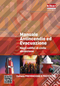 Manuale antincendio ed evacuazione negli edifici di civile abitazione libro