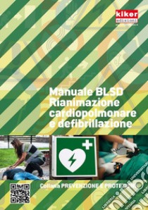 Manuale BLSD Rianimazione cardiopolmonare e defibrillazione. Ediz. a spirale libro di Monda Marco