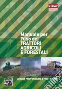 Manuale per l'uso dei trattori agricoli e forestali libro