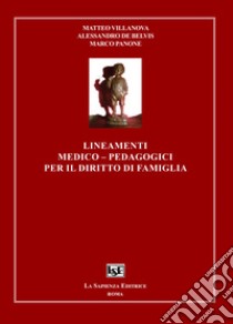 Lineamenti medico-pedagogici per il diritto di famiglia libro di Villanova Matteo; De Belvis Alessandro; Panone Marco