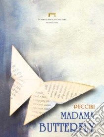 Madama Butterfly di Giacomo Puccini. Programma di sala libro di Romagnino L. (cur.); Eltrudis B. (cur.)