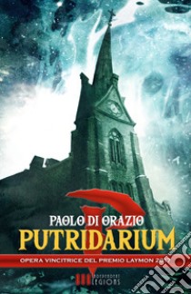 Putridarium libro di Di Orazio Paolo