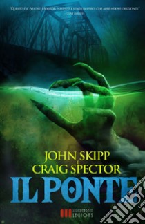 Il ponte libro di Skipp John; Spector Craig