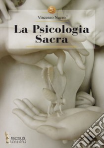 La psicologia sacra libro di Nuzzo Vincenzo