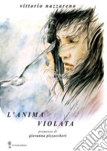 L'anima violata libro di Nazzareno Vittorio