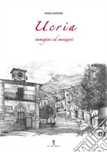 Ucria, immagini ed emozioni. Vol. 3 libro di Astone Enzo